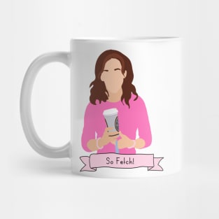 Mean Girls - so fetch Mug